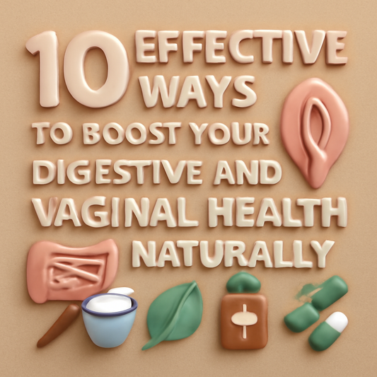 10 Effective Ways to Boost Your Digestive and Vaginal Health Naturally - Guide
